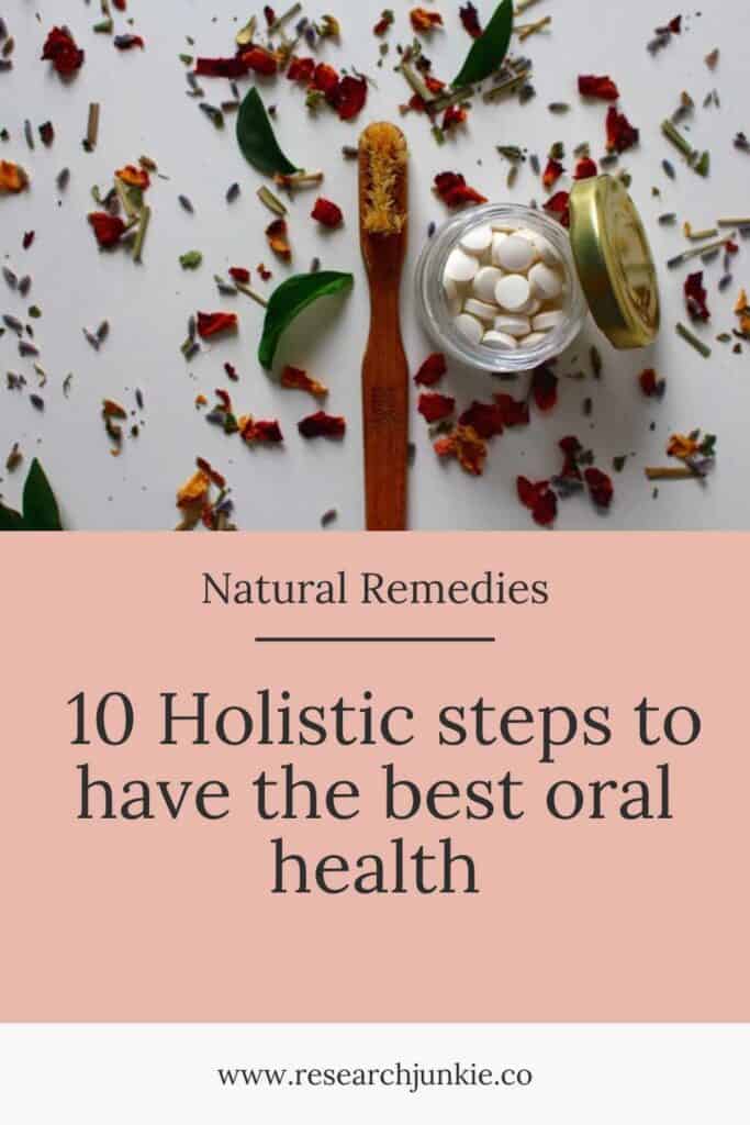 10 holistic steps to have the best oral health.