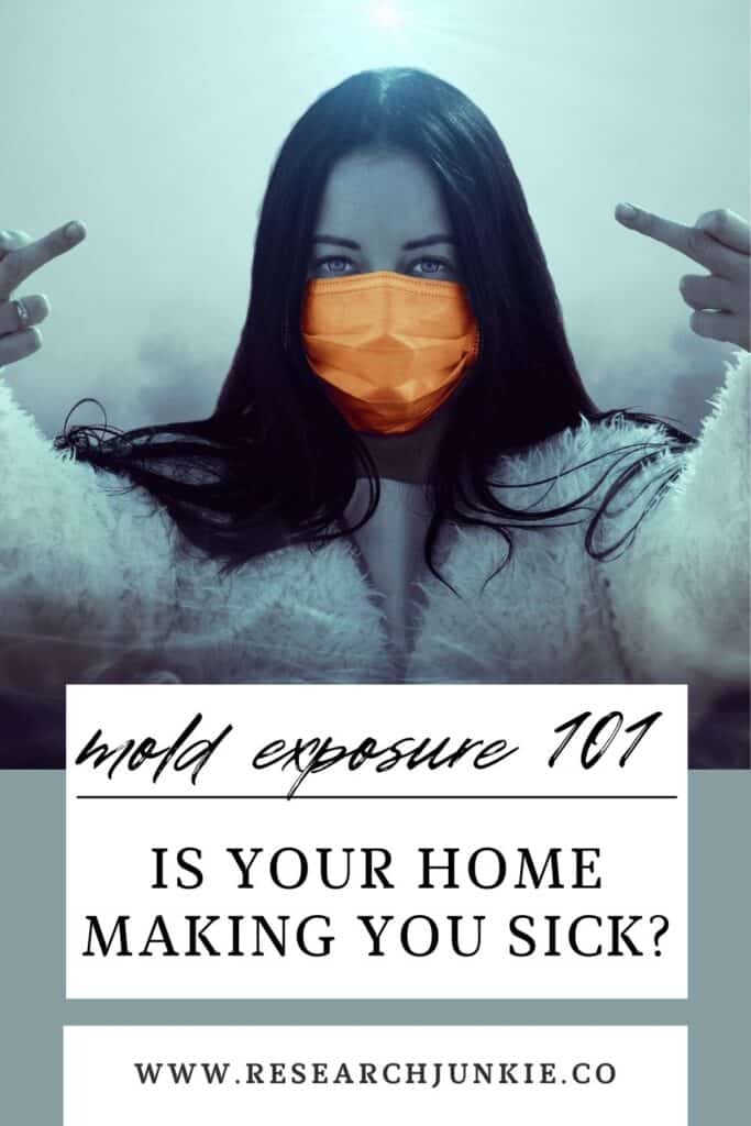 MOLD EXPOSURE 101, IS YOUR HOME MAKING YOU SICK