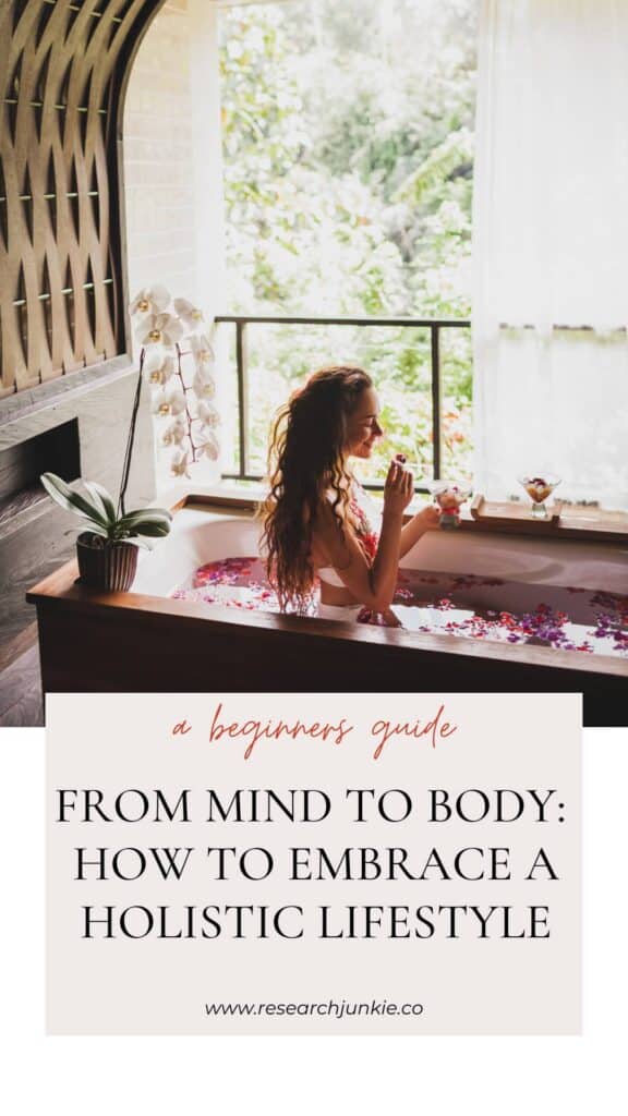 From Mind to Body: How to Embrace a Holistic Lifestyle